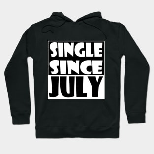 Single Since July Hoodie